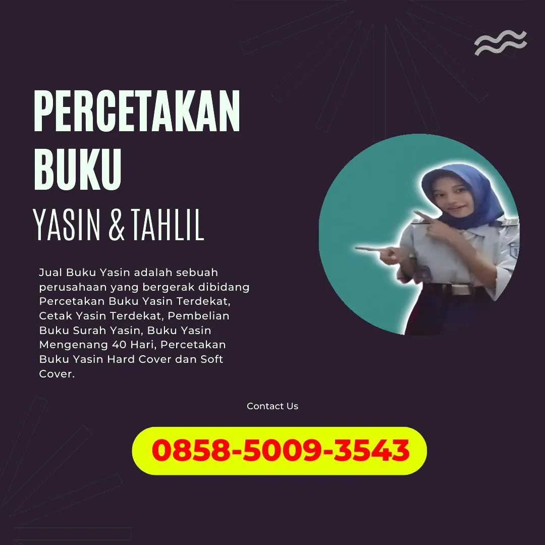 0858-5009-3543 (WA) Jasa Cetak Buku Yasin Muko Muko Bengkulu, Tempat Cetak Buku Yasin di Muko Muko Bengkulu, Cetak Buku Yasin Custom Muko Muko Bengkulu, Cetak Buku Yasin Murah Muko Muko Bengkulu, Buku Yasin dan Tahlil Muko Muko Bengkulu, Cetak Buku Yasin Terdekat Muko Muko Bengkulu, Jual Buku Yasin di Muko Muko Bengkulu