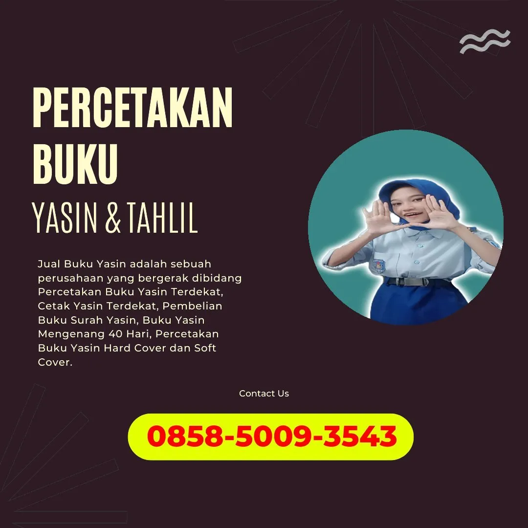 0858-5009-3543 (WA) Jasa Cetak Buku Yasin Bungo Jambi, Tempat Cetak Buku Yasin di Bungo Jambi, Cetak Buku Yasin Custom Bungo Jambi, Cetak Buku Yasin Murah Bungo Jambi, Buku Yasin dan Tahlil Bungo Jambi, Cetak Buku Yasin Terdekat Bungo Jambi, Jual Buku Yasin di Bungo Jambi