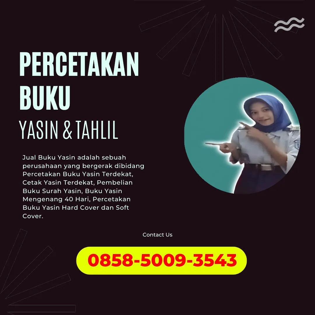 0858-5009-3543 (WA) Jasa Cetak Buku Yasin Sintang, Tempat Cetak Buku Yasin di Sintang, Cetak Buku Yasin Custom Sintang, Cetak Buku Yasin Murah Sintang, Buku Yasin dan Tahlil Sintang, Cetak Buku Yasin Terdekat Sintang, Jual Buku Yasin di Sintang