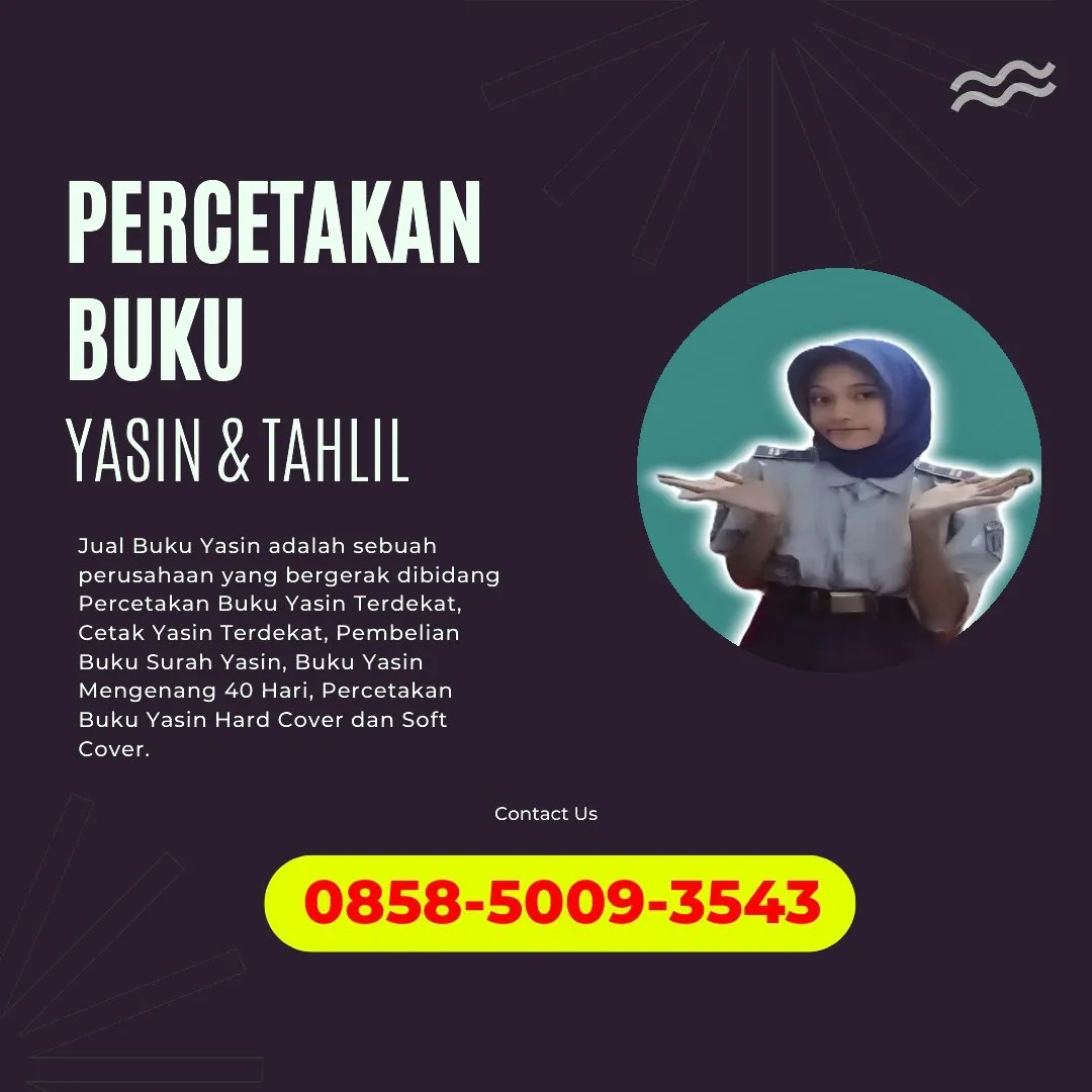 0858-5009-3543 (WA) Jasa Cetak Buku Yasin Hulu Sungai Utara, Tempat Cetak Buku Yasin di Hulu Sungai Utara, Cetak Buku Yasin Custom Hulu Sungai Utara, Cetak Buku Yasin Murah Hulu Sungai Utara, Buku Yasin dan Tahlil Hulu Sungai Utara, Cetak Buku Yasin Terdekat Hulu Sungai Utara, Jual Buku Yasin di Hulu Sungai Utara