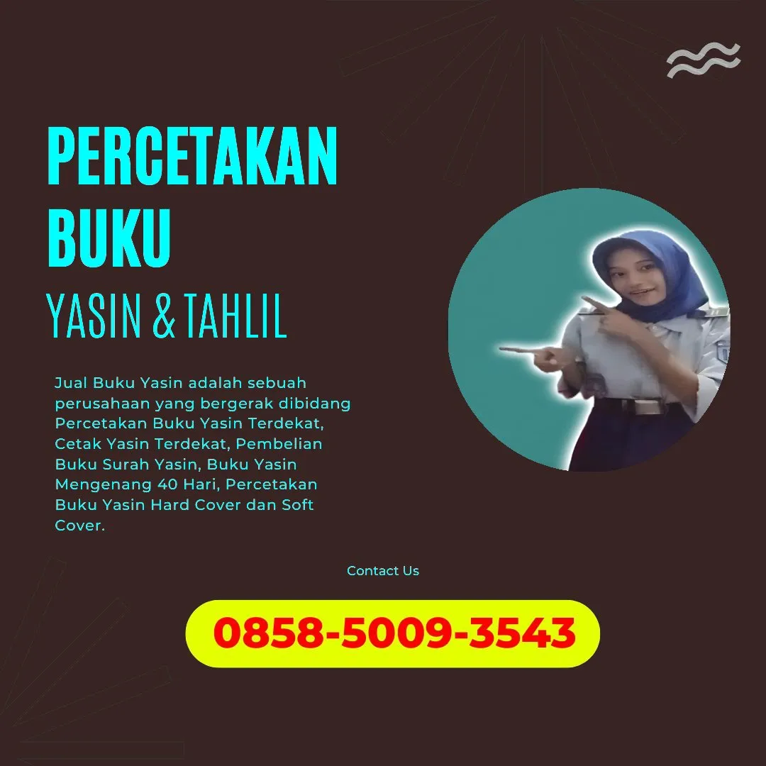 0858-5009-3543 (WA) Jasa Cetak Buku Yasin Lingga Riau, Tempat Cetak Buku Yasin di Lingga Riau, Cetak Buku Yasin Custom Lingga Riau, Cetak Buku Yasin Murah Lingga Riau, Buku Yasin dan Tahlil Lingga Riau, Cetak Buku Yasin Terdekat Lingga Riau, Jual Buku Yasin di Lingga Riau