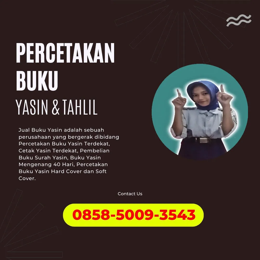 0858-5009-3543 (WA) Jasa Cetak Buku Yasin Natuna Riau, Tempat Cetak Buku Yasin di Natuna Riau, Cetak Buku Yasin Custom Natuna Riau, Cetak Buku Yasin Murah Natuna Riau, Buku Yasin dan Tahlil Natuna Riau, Cetak Buku Yasin Terdekat Natuna Riau, Jual Buku Yasin di Natuna Riau