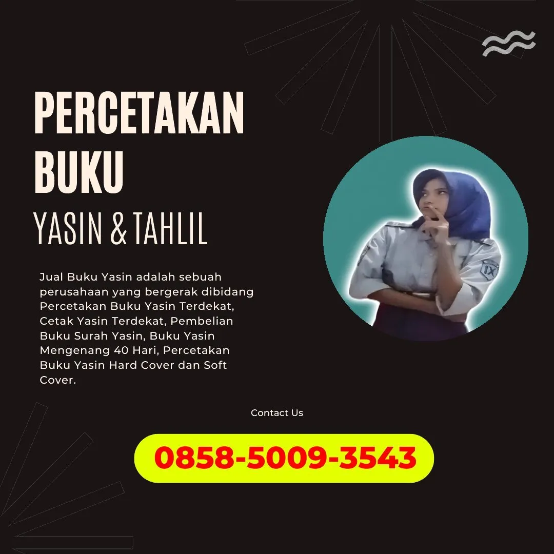 0858-5009-3543 (WA) Jasa Cetak Buku Yasin Way Kanan, Tempat Cetak Buku Yasin di Way Kanan, Cetak Buku Yasin Custom Way Kanan, Cetak Buku Yasin Murah Way Kanan, Buku Yasin dan Tahlil Way Kanan, Cetak Buku Yasin Terdekat Way Kanan, Jual Buku Yasin di Way Kanan