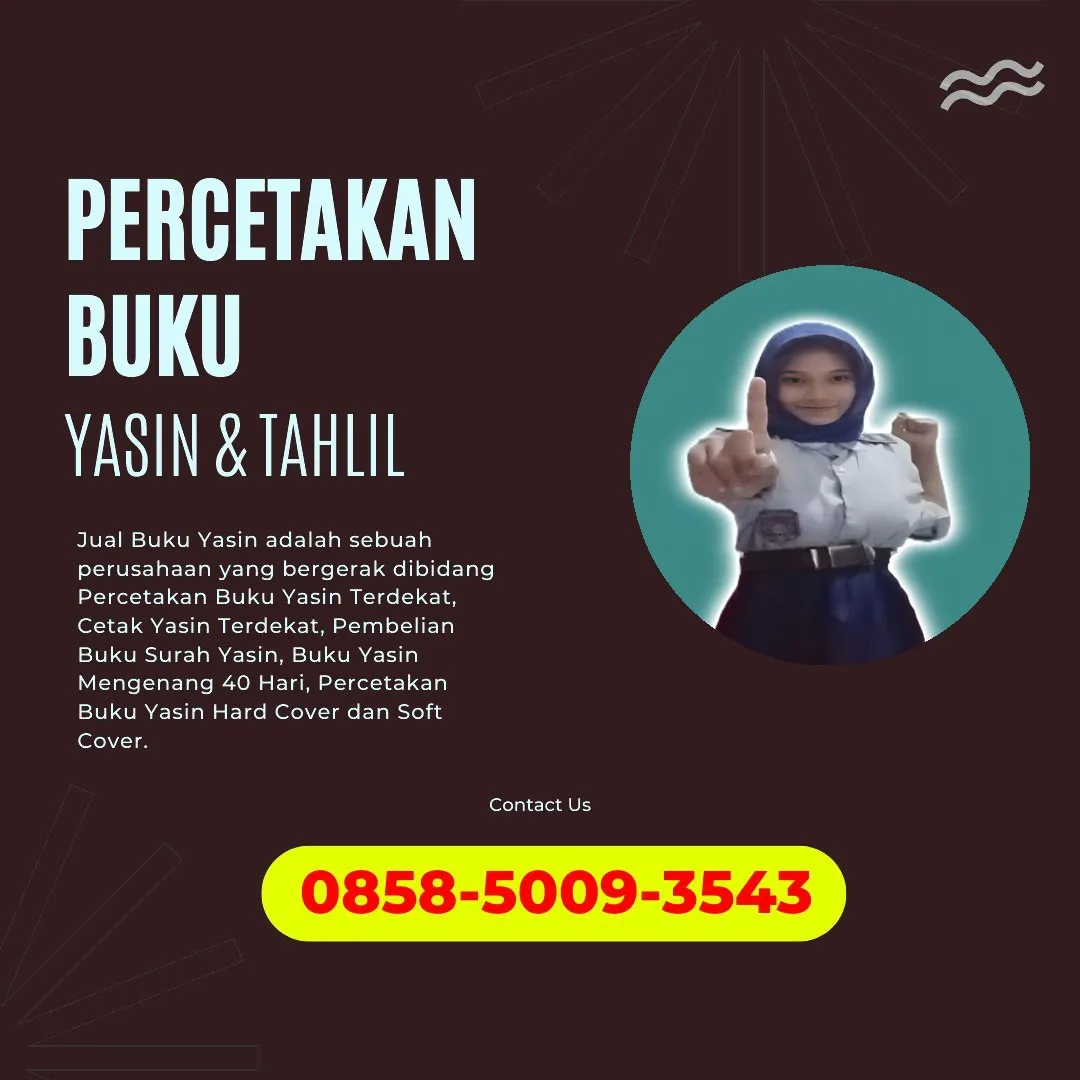 0858-5009-3543 (WA) Jasa Cetak Buku Yasin Sikka, Tempat Cetak Buku Yasin di Sikka, Cetak Buku Yasin Custom Sikka, Cetak Buku Yasin Murah Sikka, Buku Yasin dan Tahlil Sikka, Cetak Buku Yasin Terdekat Sikka, Jual Buku Yasin di Sikka