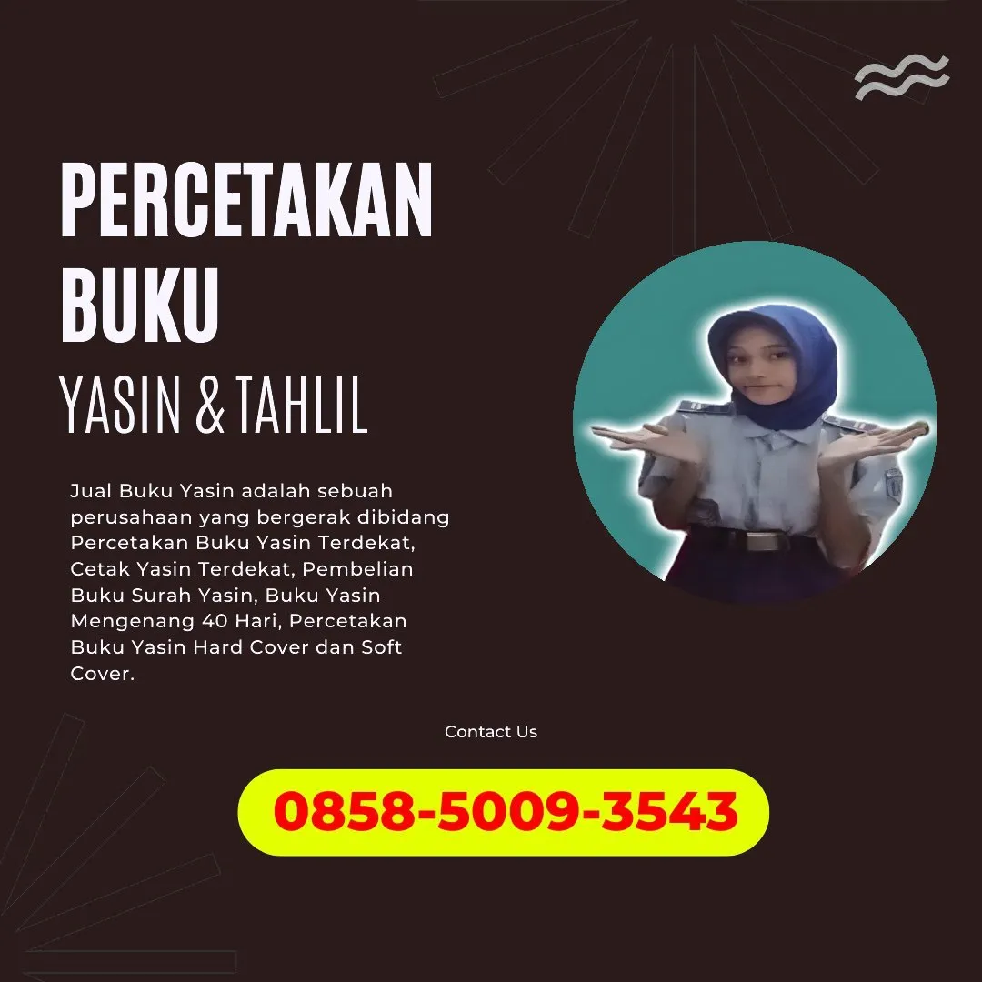 0858-5009-3543 (WA) Jasa Cetak Buku Yasin Tojo Una-Una, Tempat Cetak Buku Yasin di Tojo Una-Una, Cetak Buku Yasin Custom Tojo Una-Una, Cetak Buku Yasin Murah Tojo Una-Una, Buku Yasin dan Tahlil Tojo Una-Una, Cetak Buku Yasin Terdekat Tojo Una-Una, Jual Buku Yasin di Tojo Una-Una