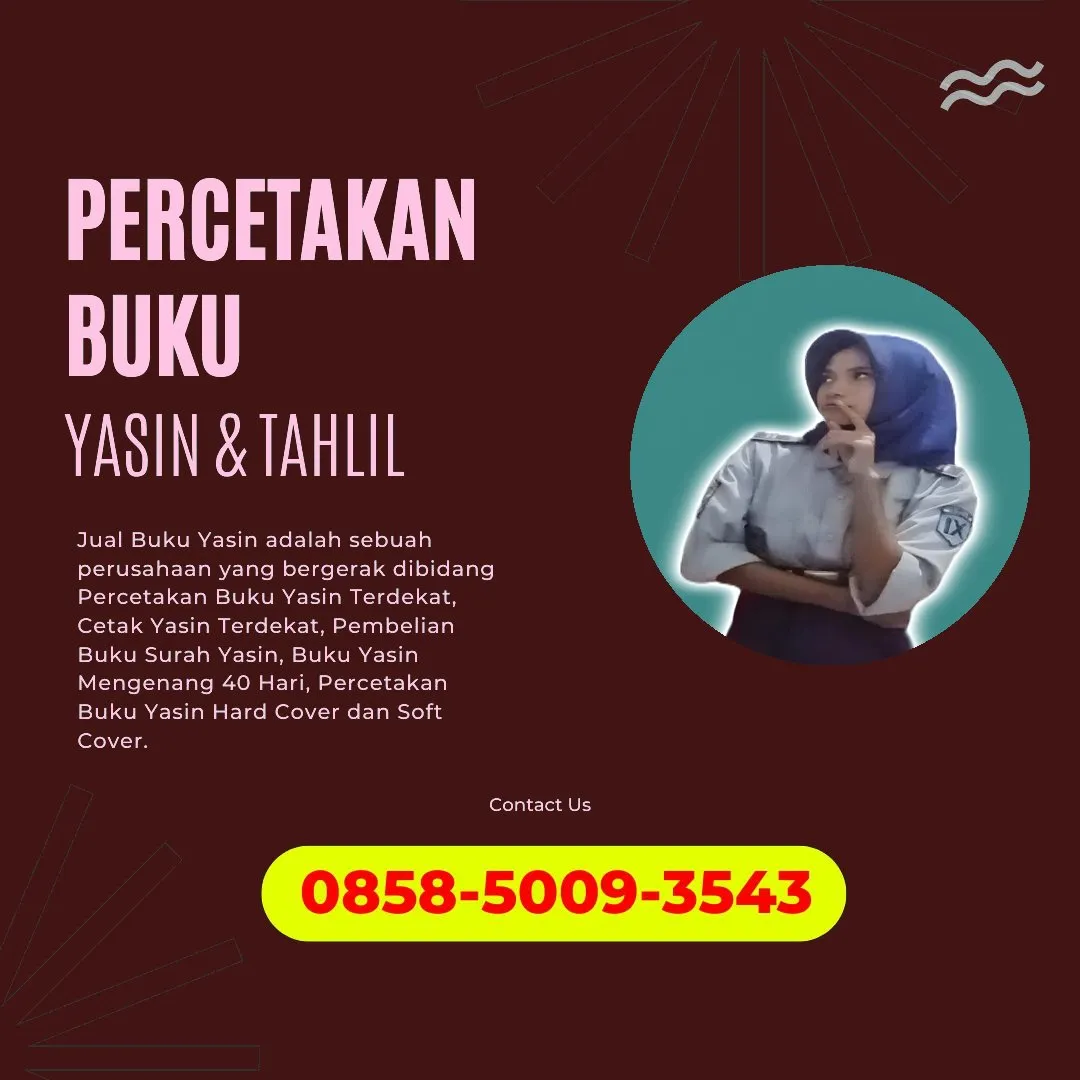 0858-5009-3543 (WA) Jasa Cetak Buku Yasin Bolaang Mongondow Utara, Tempat Cetak Buku Yasin di Bolaang Mongondow Utara, Cetak Buku Yasin Custom Bolaang Mongondow Utara, Cetak Buku Yasin Murah Bolaang Mongondow Utara, Buku Yasin dan Tahlil Bolaang Mongondow Utara, Cetak Buku Yasin Terdekat Bolaang Mongondow Utara, Jual Buku Yasin di Bolaang Mongondow Utara