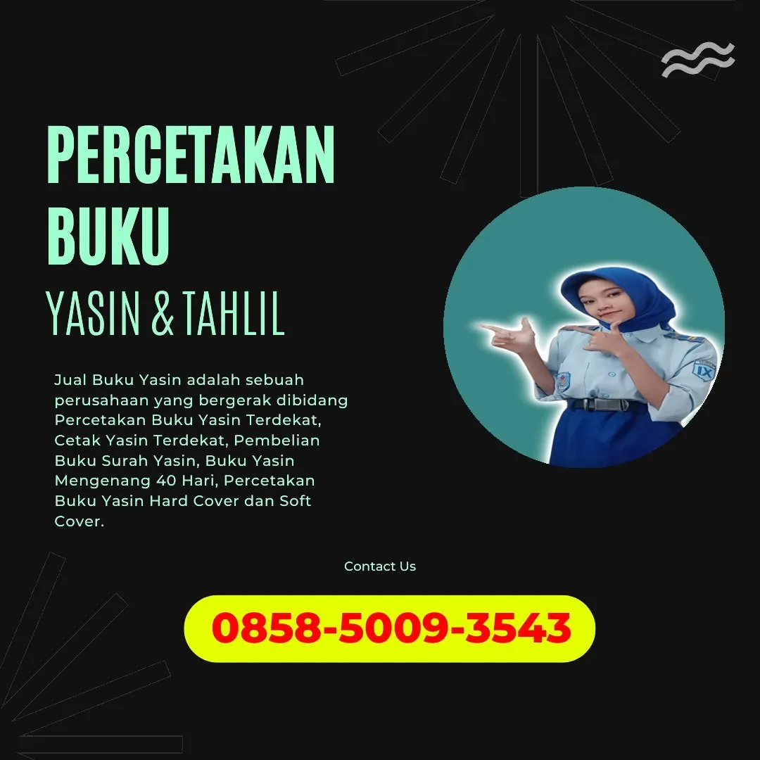 0858-5009-3543 (WA) Jasa Cetak Buku Yasin Kebumen, Tempat Cetak Buku Yasin di Kebumen, Cetak Buku Yasin Custom Kebumen, Cetak Buku Yasin Murah Kebumen, Buku Yasin dan Tahlil Kebumen, Cetak Buku Yasin Terdekat Kebumen, Jual Buku Yasin di Kebumen