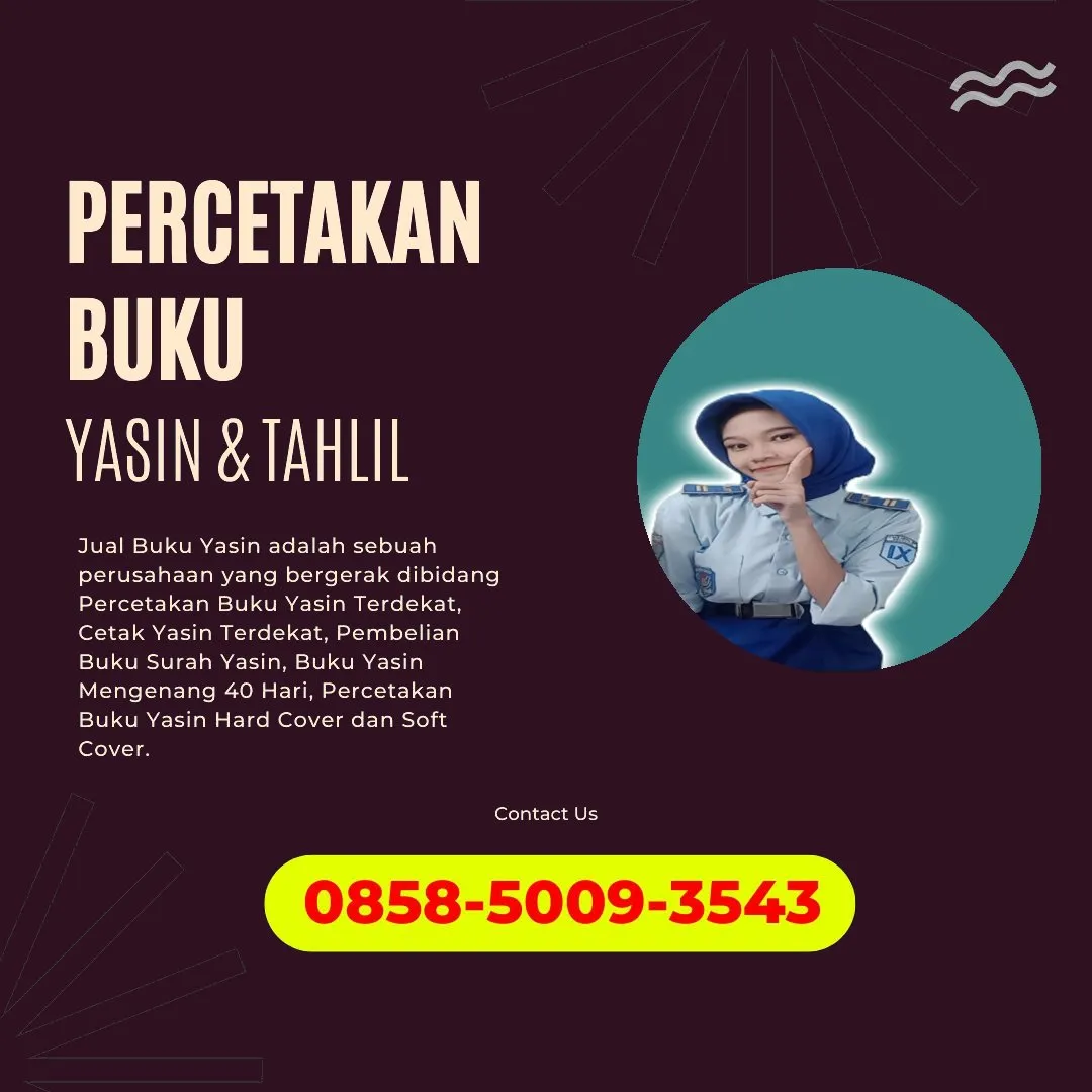 0858-5009-3543 (WA) Jasa Cetak Buku Yasin Dharmasraya, Tempat Cetak Buku Yasin di Dharmasraya, Cetak Buku Yasin Custom Dharmasraya, Cetak Buku Yasin Murah Dharmasraya, Buku Yasin dan Tahlil Dharmasraya, Cetak Buku Yasin Terdekat Dharmasraya, Jual Buku Yasin di Dharmasraya